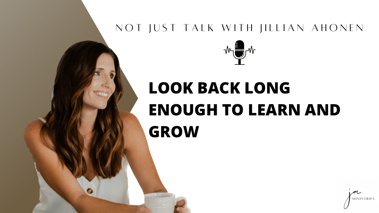 Read more about the article Look Back Long Enough to Learn and Grow (Ep. 1)