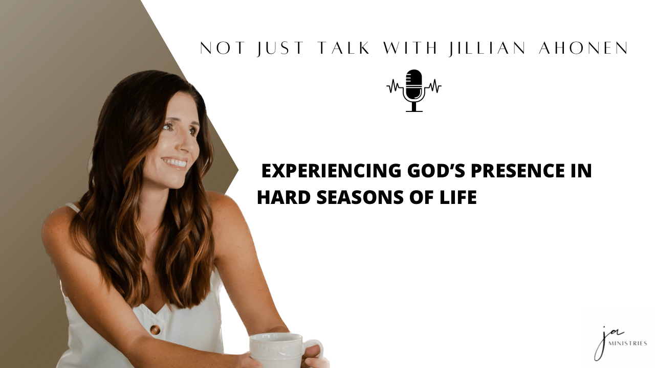 You are currently viewing Experiencing God’s Presence in Hard Seasons of Life (Ep. 17)